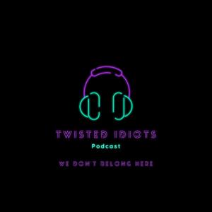 Twisted Idiots