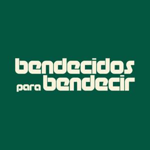 Bendecidos Para Bendecir