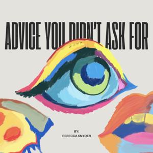 Advice You Didn't Ask For