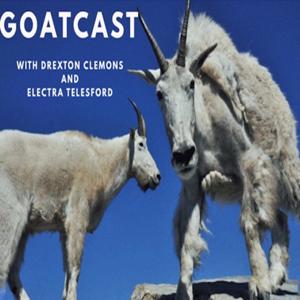 GOATcast w/ Drexton Clemons & Electra Telesford