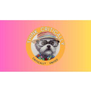 Critically United Podcast - Exploring Different Viewpoints - Thinking Critically