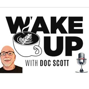 WAKE UP with Doc Scott