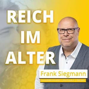 Reich im Alter mit Frank Siegmann