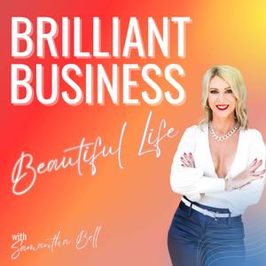 Brilliant Business Beautiful Life Podcast