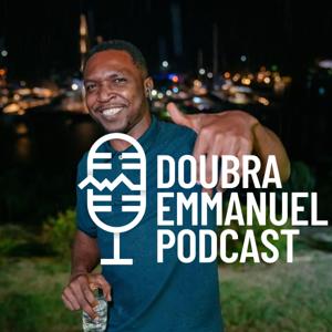 Doubra Emmanuel Podcast
