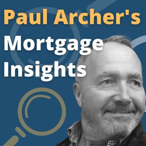 Paul Archer’s Mortgage Insights