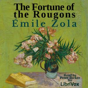 Fortune of the Rougons, The by Émile Zola (1840 - 1902)