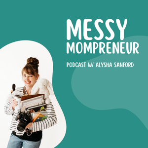 Messy Mompreneur
