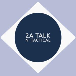 2A Talk N' Tactical