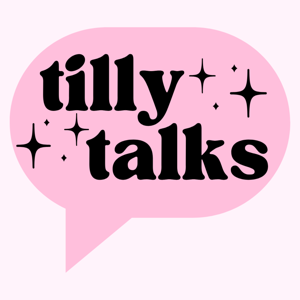 Tilly Talks