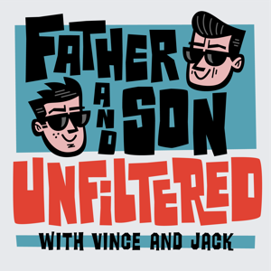 Father and Son Unfiltered