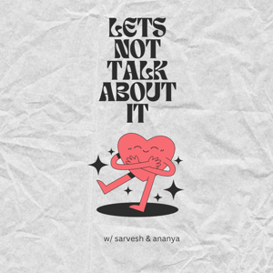 The Let's Not Talk About It Pod