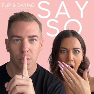 Flip & Daymo Say So