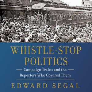 Whistle Stop Politics