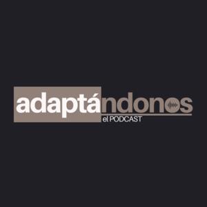 Adaptándonos el Podcast