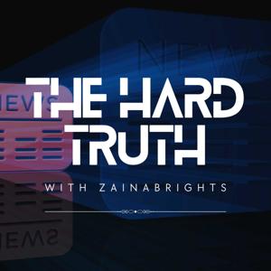 The Hard Truth with Zainabrights