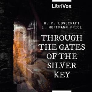 Through the Gates of the Silver Key by H. P. Lovecraft (1890 - 1937) and E. Hoffmann Price (1898 - 1
