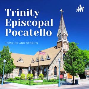 Trinity Episcopal Pocatello - Homilies and Stories
