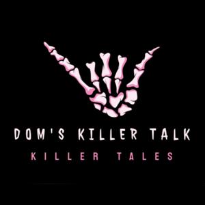 Dom’s Killer Tales