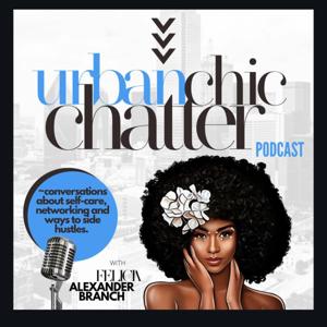 Urban Chic Chatter Podcast