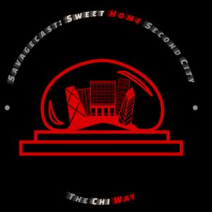 Savagecast: Sweet Home Second City