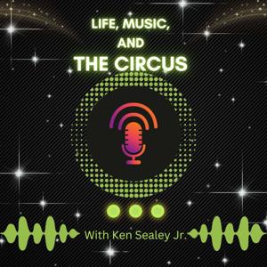 Music, Life, and The Circus
