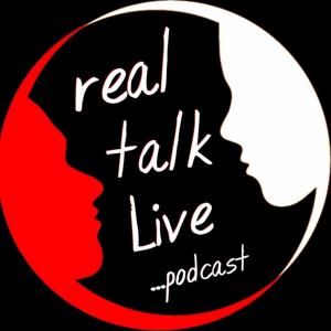 Real Talk Live Podcast