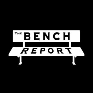 The Bench Report