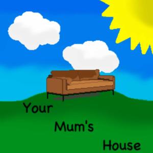 Your Mum's House Radio