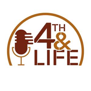 4th & Life Podcast