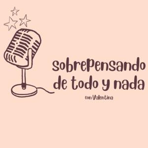 sobrepensando de todo y nada