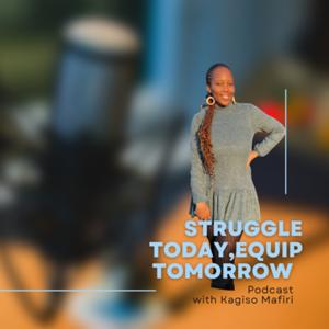 Struggle today, equip tomorrow.