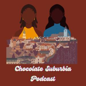 Chocolate Suburbia Podcast