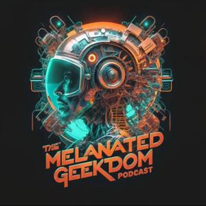 The Melanated Geekdom Podcast