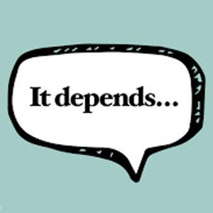 It Depends