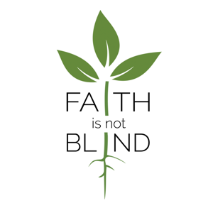 Faith is Not Blind