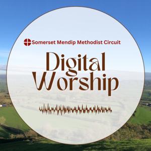 Digital Worship - Somerset Mendip Methodist Circuit