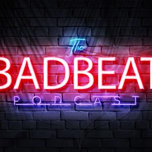 The Bad Beat Podcast