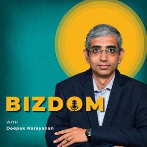 Bizdom With Deepak Narayanan