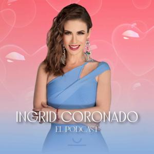 El Podcast: Ingrid Coronado