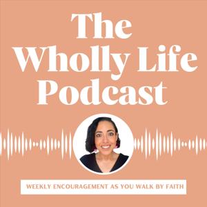 The Wholly Life Podcast