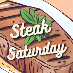Steak Saturday