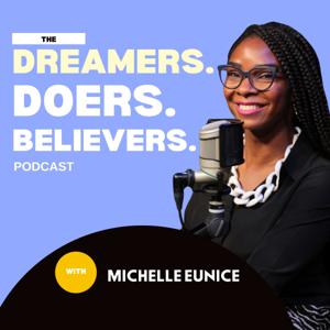 Dreamers. Doers. Believers.