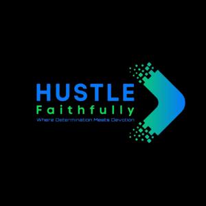 Hustle Faithfully