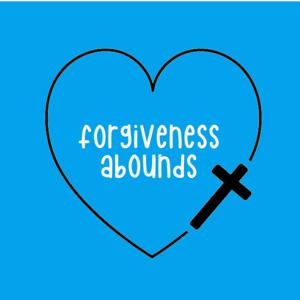 Forgiveness Abounds