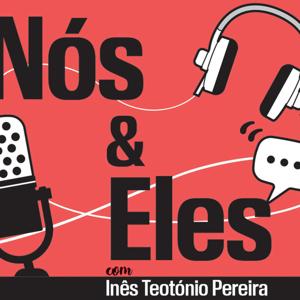 Nós e Eles com Inês Teotónio Pereira
