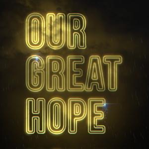 Our Great Hope