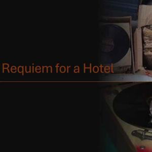 Requiem for a hotel