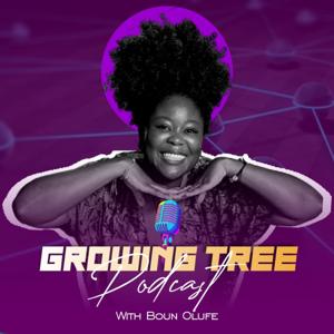Growing Tree Podcast with Boun Olufe