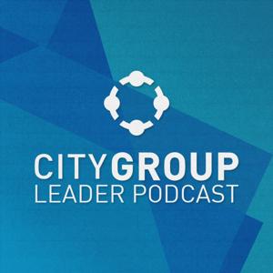 City Group Leader Podcast